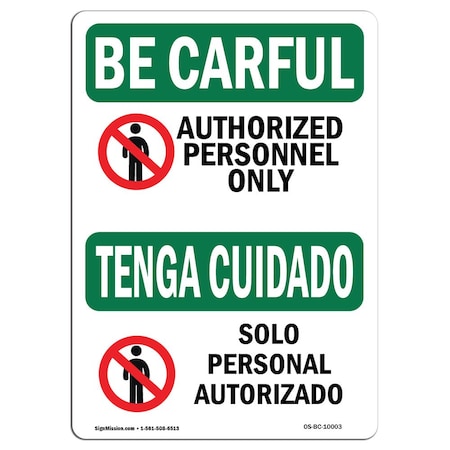 Signmission OSHA CAREFUL, 7" H, 10" W, Rigid Plastic, 7" H, 10" W, Landscape, Authorized Personnel Bilingual OS-BC-P-710-L-10003